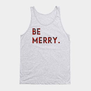 Be Merry. Tank Top